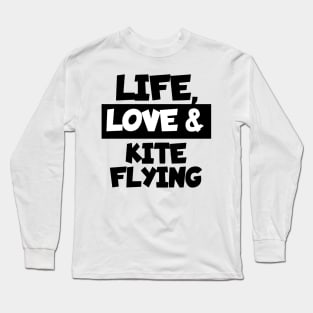 Life, love & kite flying Long Sleeve T-Shirt